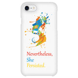 iPhone 7 case with "Nevertheless, She Persisted" message